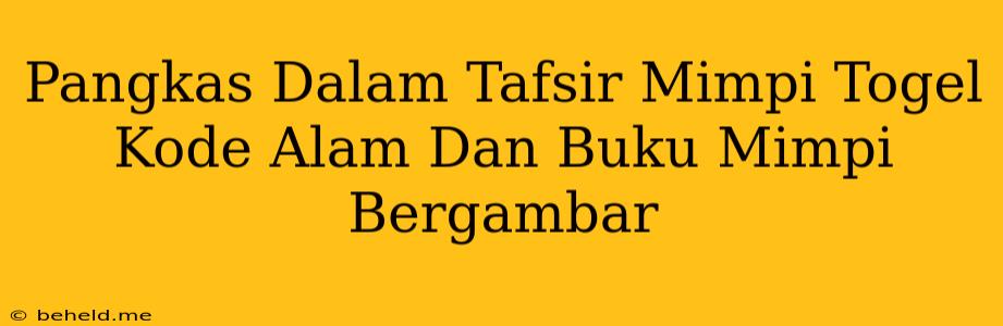 Pangkas Dalam Tafsir Mimpi Togel Kode Alam Dan Buku Mimpi Bergambar