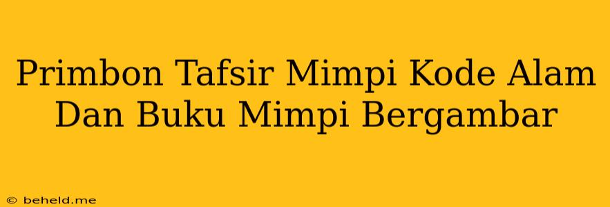 Primbon Tafsir Mimpi Kode Alam Dan Buku Mimpi Bergambar