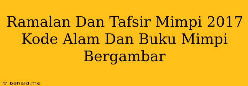 Ramalan Dan Tafsir Mimpi 2017 Kode Alam Dan Buku Mimpi Bergambar