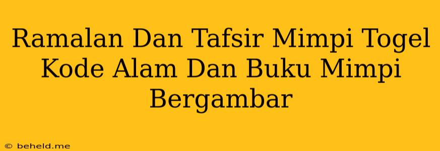 Ramalan Dan Tafsir Mimpi Togel Kode Alam Dan Buku Mimpi Bergambar