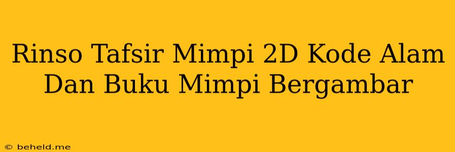 Rinso Tafsir Mimpi 2D Kode Alam Dan Buku Mimpi Bergambar