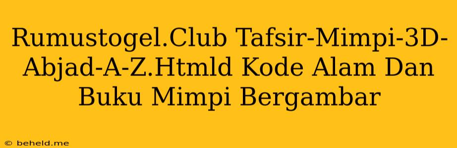 Rumustogel.Club Tafsir-Mimpi-3D-Abjad-A-Z.Htmld Kode Alam Dan Buku Mimpi Bergambar