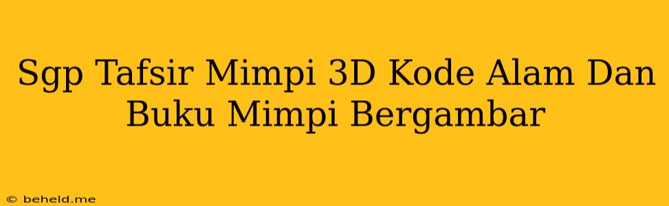 Sgp Tafsir Mimpi 3D Kode Alam Dan Buku Mimpi Bergambar