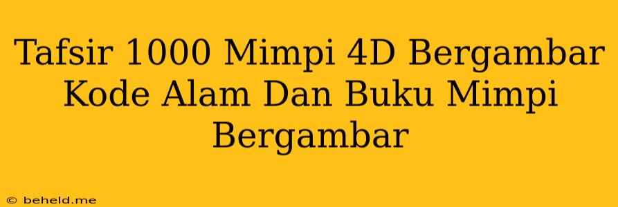 Tafsir 1000 Mimpi 4D Bergambar Kode Alam Dan Buku Mimpi Bergambar