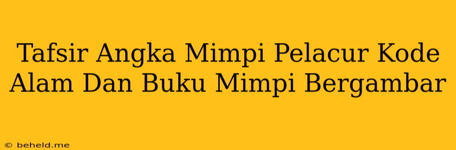 Tafsir Angka Mimpi Pelacur Kode Alam Dan Buku Mimpi Bergambar