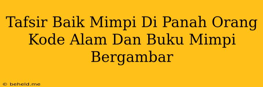 Tafsir Baik Mimpi Di Panah Orang Kode Alam Dan Buku Mimpi Bergambar