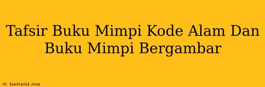 Tafsir Buku Mimpi Kode Alam Dan Buku Mimpi Bergambar