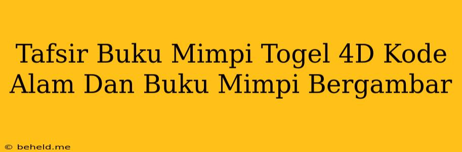 Tafsir Buku Mimpi Togel 4D Kode Alam Dan Buku Mimpi Bergambar