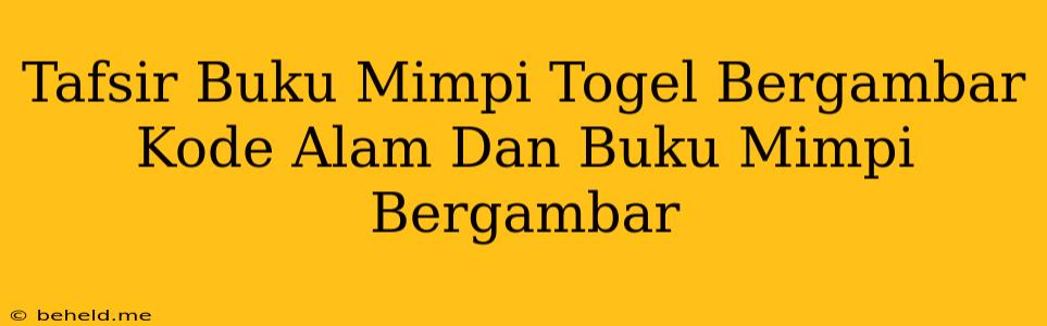 Tafsir Buku Mimpi Togel Bergambar Kode Alam Dan Buku Mimpi Bergambar