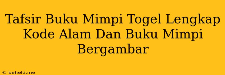 Tafsir Buku Mimpi Togel Lengkap Kode Alam Dan Buku Mimpi Bergambar