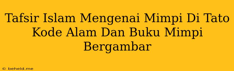 Tafsir Islam Mengenai Mimpi Di Tato Kode Alam Dan Buku Mimpi Bergambar