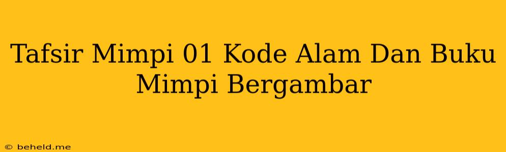 Tafsir Mimpi 01 Kode Alam Dan Buku Mimpi Bergambar