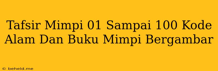 Tafsir Mimpi 01 Sampai 100 Kode Alam Dan Buku Mimpi Bergambar