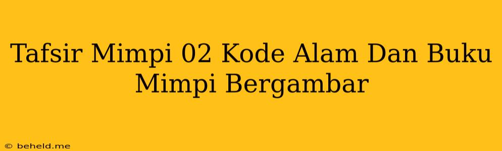 Tafsir Mimpi 02 Kode Alam Dan Buku Mimpi Bergambar