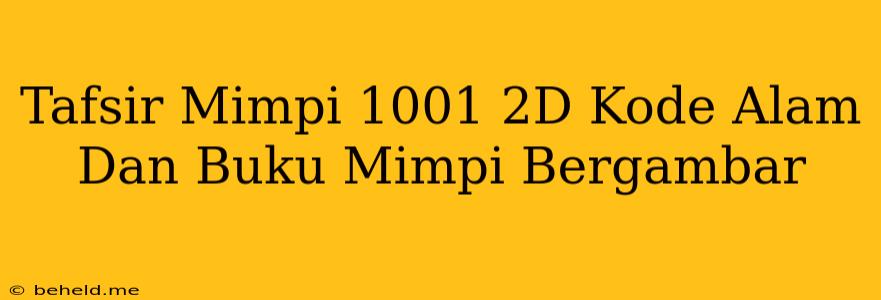 Tafsir Mimpi 1001 2D Kode Alam Dan Buku Mimpi Bergambar