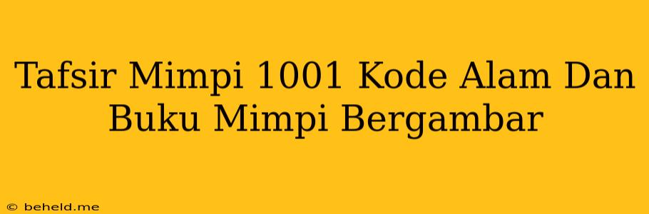 Tafsir Mimpi 1001 Kode Alam Dan Buku Mimpi Bergambar