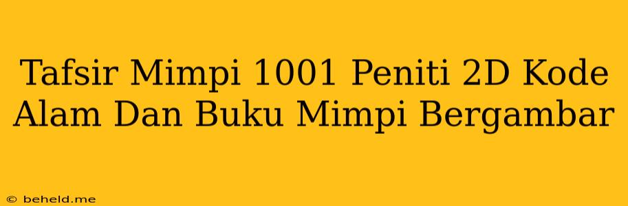 Tafsir Mimpi 1001 Peniti 2D Kode Alam Dan Buku Mimpi Bergambar