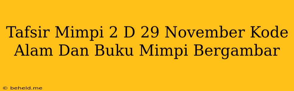 Tafsir Mimpi 2 D 29 November Kode Alam Dan Buku Mimpi Bergambar