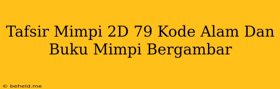 Tafsir Mimpi 2D 79 Kode Alam Dan Buku Mimpi Bergambar