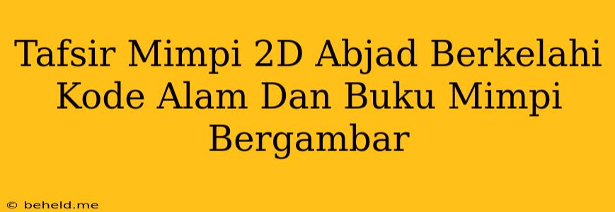 Tafsir Mimpi 2D Abjad Berkelahi Kode Alam Dan Buku Mimpi Bergambar