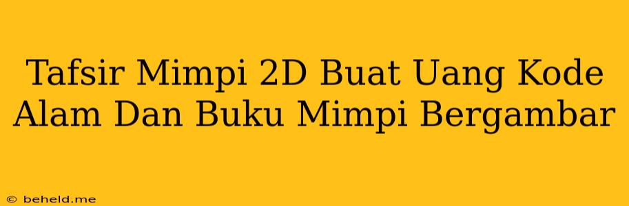 Tafsir Mimpi 2D Buat Uang Kode Alam Dan Buku Mimpi Bergambar