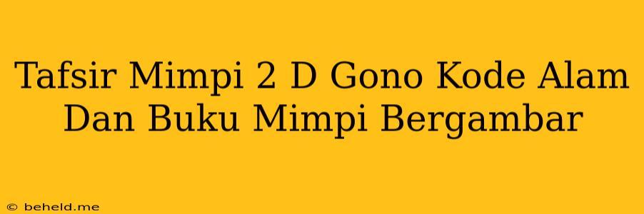 Tafsir Mimpi 2 D Gono Kode Alam Dan Buku Mimpi Bergambar