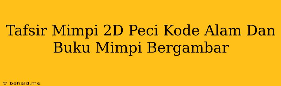 Tafsir Mimpi 2D Peci Kode Alam Dan Buku Mimpi Bergambar