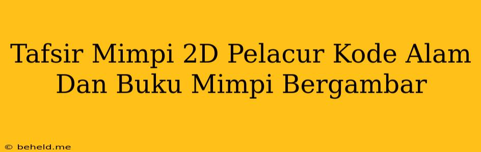 Tafsir Mimpi 2D Pelacur Kode Alam Dan Buku Mimpi Bergambar