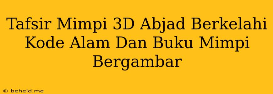 Tafsir Mimpi 3D Abjad Berkelahi Kode Alam Dan Buku Mimpi Bergambar