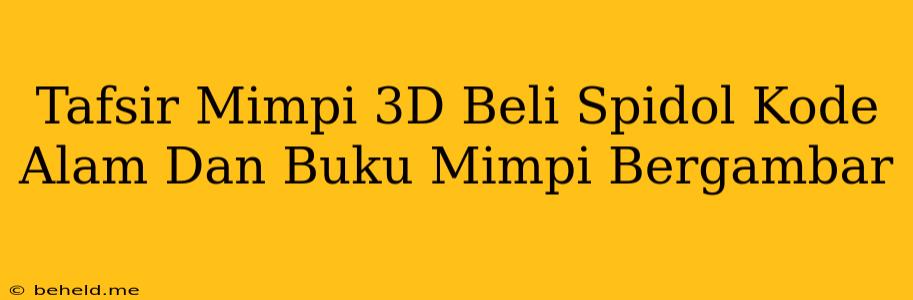 Tafsir Mimpi 3D Beli Spidol Kode Alam Dan Buku Mimpi Bergambar