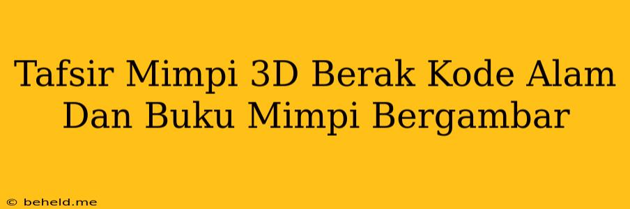 Tafsir Mimpi 3D Berak Kode Alam Dan Buku Mimpi Bergambar