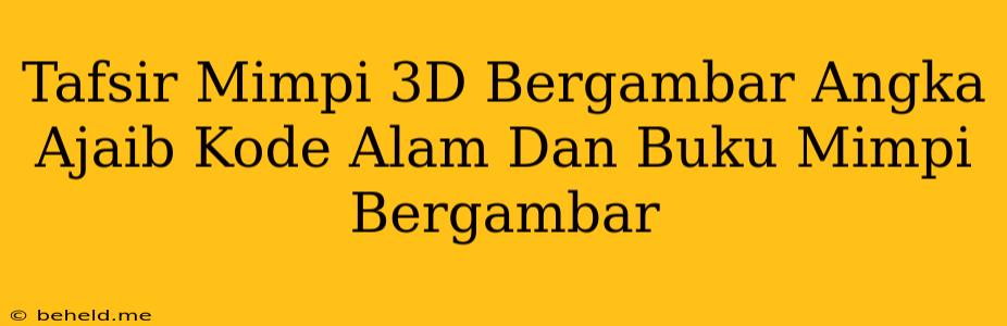 Tafsir Mimpi 3D Bergambar Angka Ajaib Kode Alam Dan Buku Mimpi Bergambar