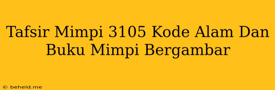 Tafsir Mimpi 3105 Kode Alam Dan Buku Mimpi Bergambar