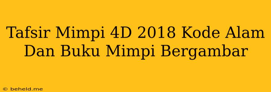 Tafsir Mimpi 4D 2018 Kode Alam Dan Buku Mimpi Bergambar