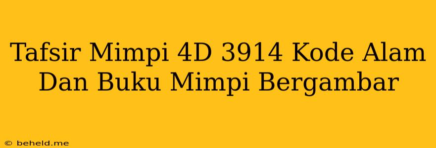 Tafsir Mimpi 4D 3914 Kode Alam Dan Buku Mimpi Bergambar