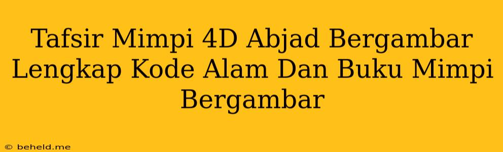 Tafsir Mimpi 4D Abjad Bergambar Lengkap Kode Alam Dan Buku Mimpi Bergambar