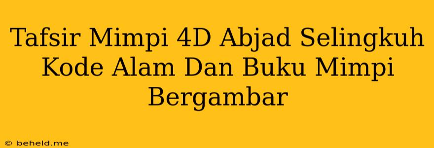 Tafsir Mimpi 4D Abjad Selingkuh Kode Alam Dan Buku Mimpi Bergambar