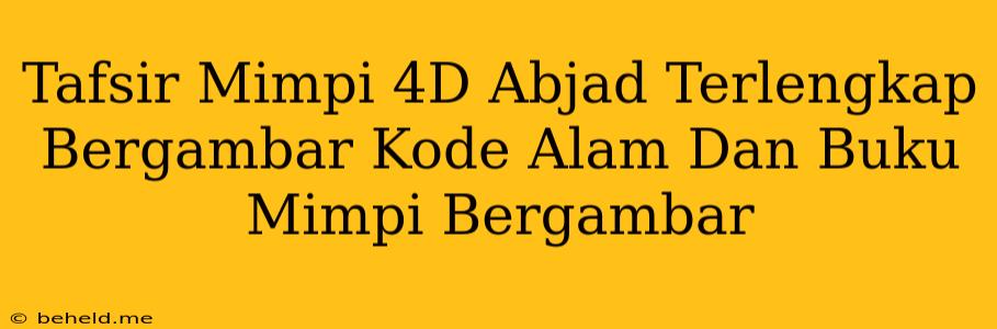 Tafsir Mimpi 4D Abjad Terlengkap Bergambar Kode Alam Dan Buku Mimpi Bergambar