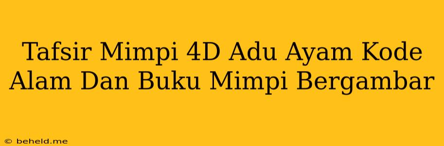 Tafsir Mimpi 4D Adu Ayam Kode Alam Dan Buku Mimpi Bergambar