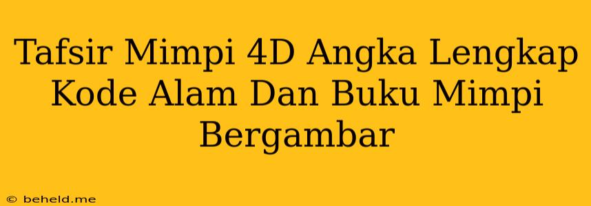 Tafsir Mimpi 4D Angka Lengkap Kode Alam Dan Buku Mimpi Bergambar