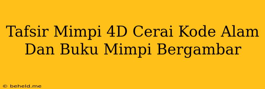 Tafsir Mimpi 4D Cerai Kode Alam Dan Buku Mimpi Bergambar