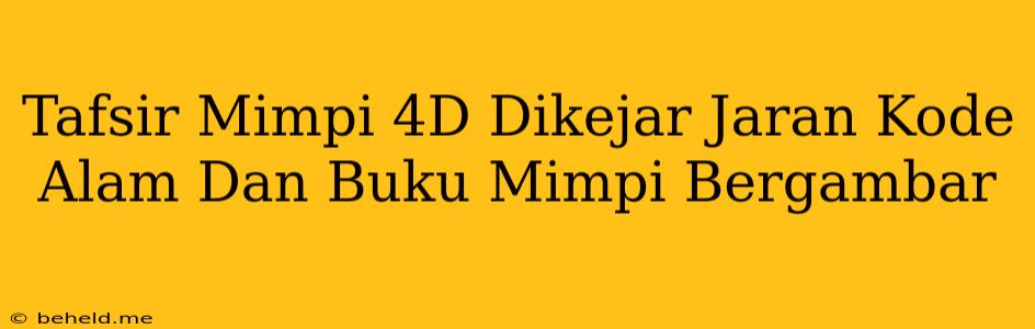 Tafsir Mimpi 4D Dikejar Jaran Kode Alam Dan Buku Mimpi Bergambar