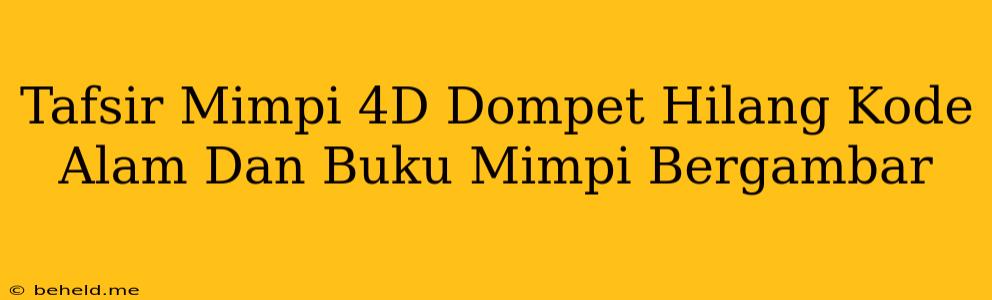 Tafsir Mimpi 4D Dompet Hilang Kode Alam Dan Buku Mimpi Bergambar