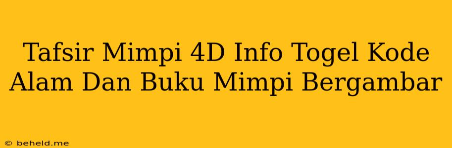 Tafsir Mimpi 4D Info Togel Kode Alam Dan Buku Mimpi Bergambar