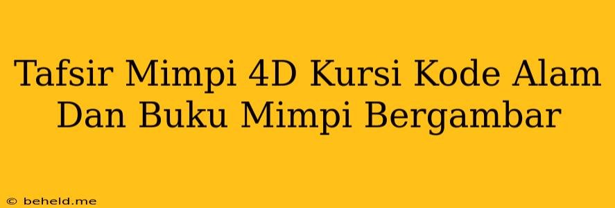 Tafsir Mimpi 4D Kursi Kode Alam Dan Buku Mimpi Bergambar