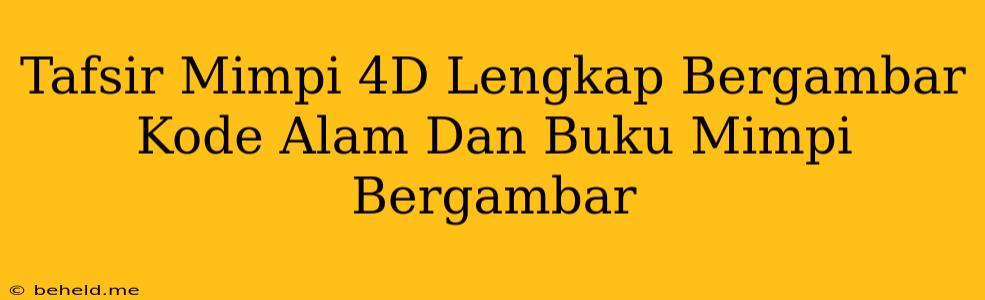 Tafsir Mimpi 4D Lengkap Bergambar Kode Alam Dan Buku Mimpi Bergambar