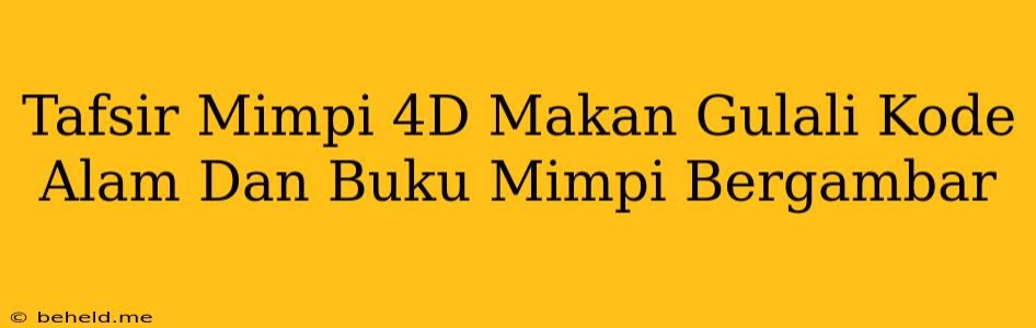 Tafsir Mimpi 4D Makan Gulali Kode Alam Dan Buku Mimpi Bergambar