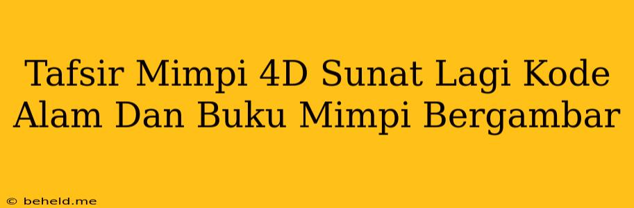 Tafsir Mimpi 4D Sunat Lagi Kode Alam Dan Buku Mimpi Bergambar