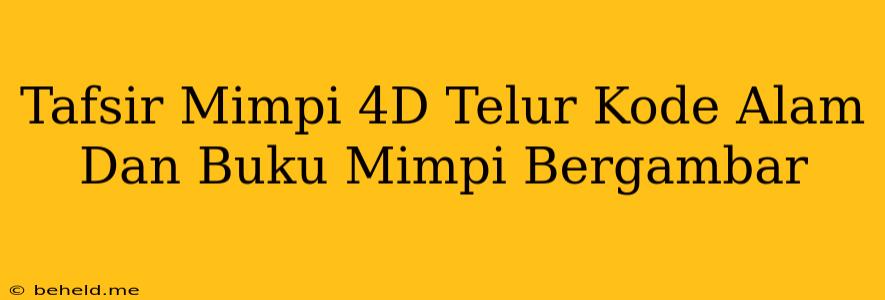 Tafsir Mimpi 4D Telur Kode Alam Dan Buku Mimpi Bergambar