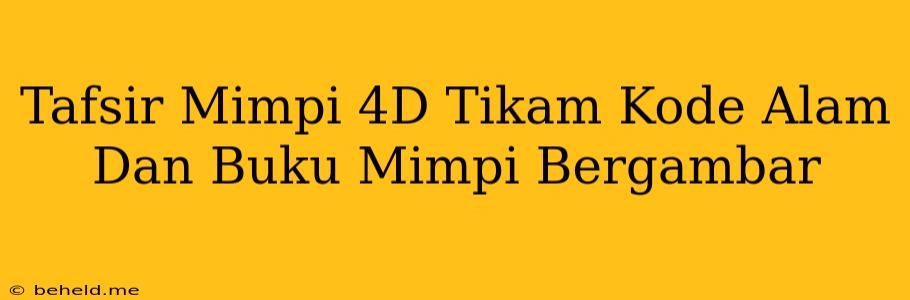 Tafsir Mimpi 4D Tikam Kode Alam Dan Buku Mimpi Bergambar